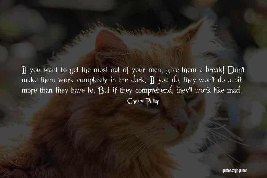 Have A Break Quotes By Chesty Puller Have A Break Quotes By Chesty Puller