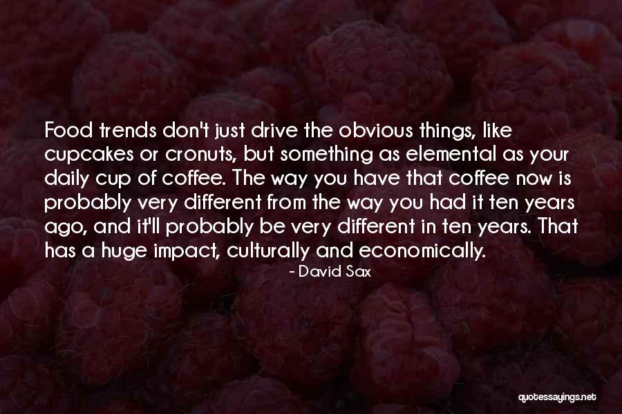 Have A Coffee Quotes By David Sax Have A Coffee Quotes By David Sax