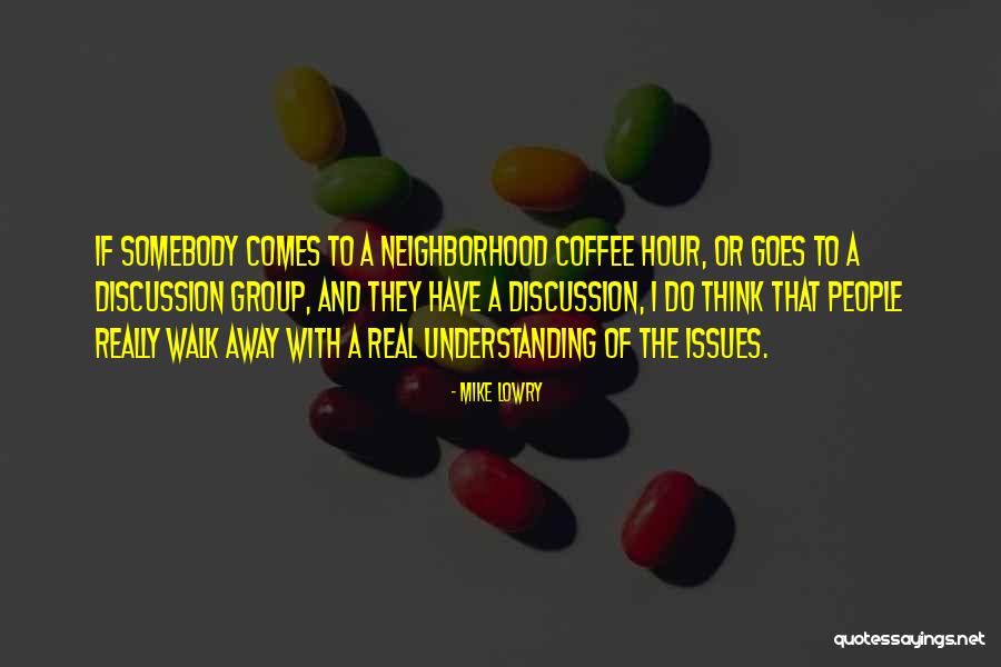 Have A Coffee Quotes By Mike Lowry Have A Coffee Quotes By Mike Lowry