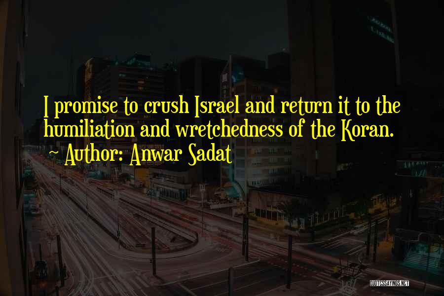 Have A Crush On Someone Quotes By Anwar Sadat