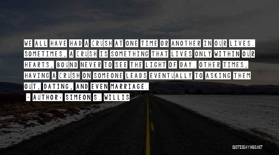 Have A Crush On Someone Quotes By Simeon S. Willis