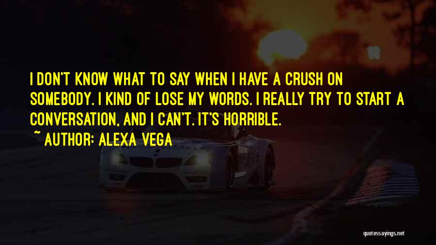 Have A Crush Quotes By Alexa Vega