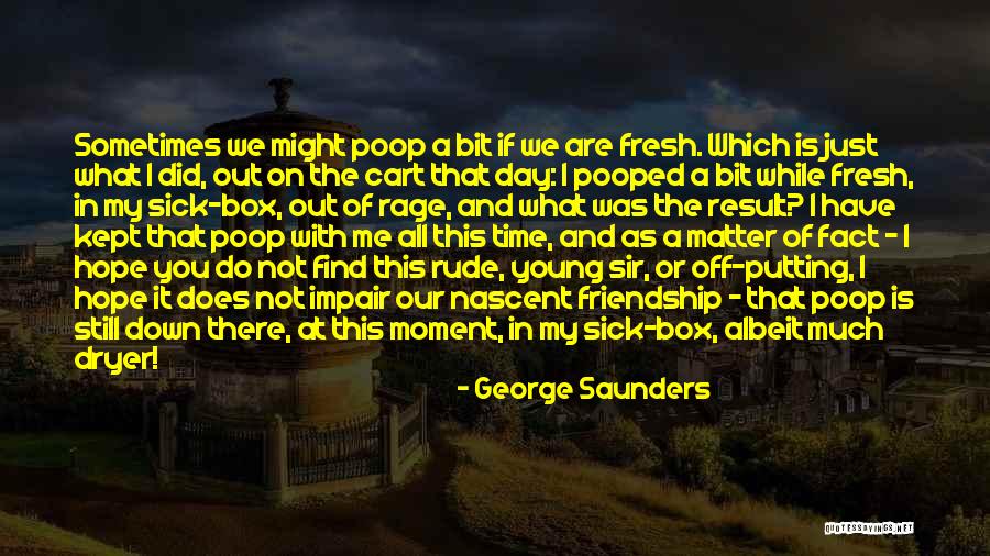 Have A Fresh Day Quotes By George Saunders Have A Fresh Day Quotes By George Saunders