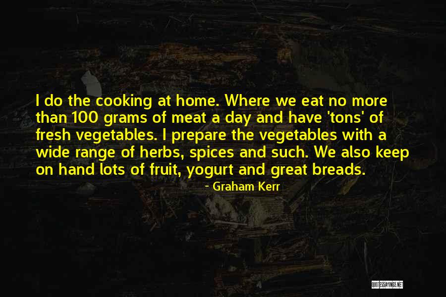 Have A Fresh Day Quotes By Graham Kerr Have A Fresh Day Quotes By Graham Kerr