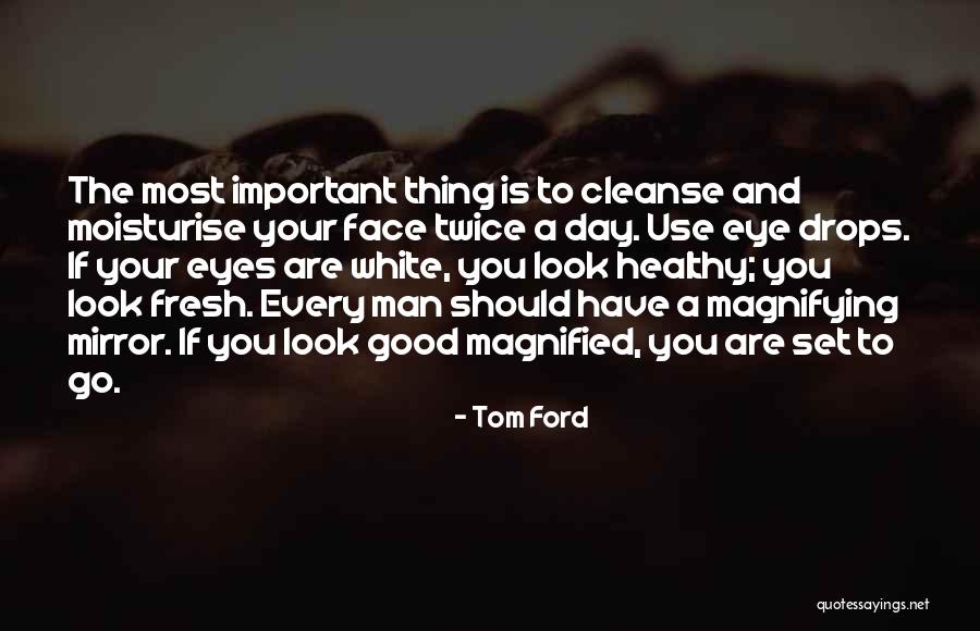 Have A Fresh Day Quotes By Tom Ford Have A Fresh Day Quotes By Tom Ford