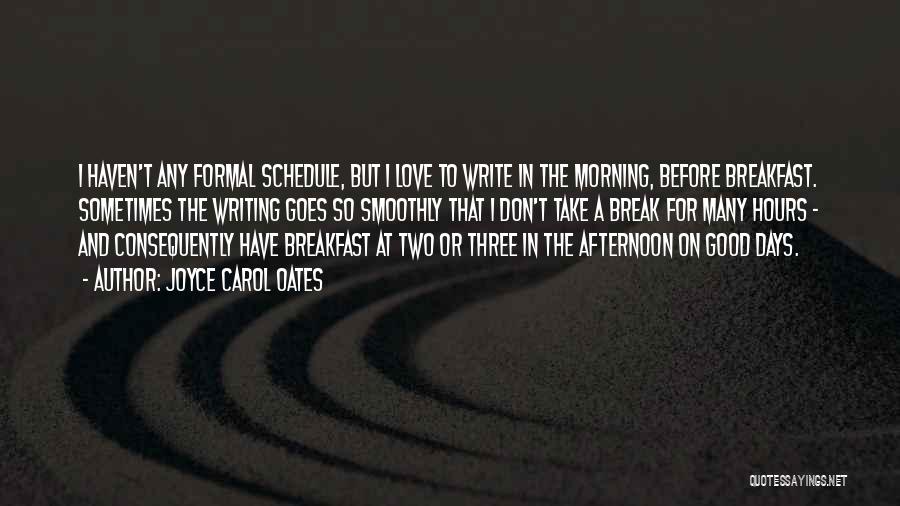 Have A Good Breakfast Quotes By Joyce Carol Oates