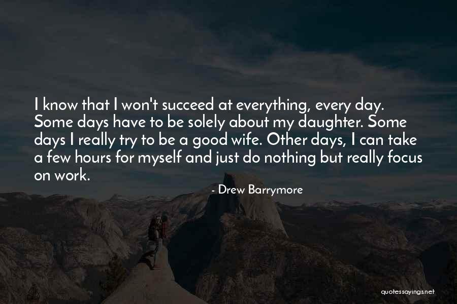Have A Good Day At Work Quotes By Drew Barrymore Have A Good Day At Work Quotes By Drew Barrymore
