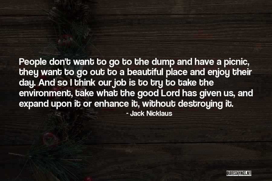 Have A Good Day Beautiful Quotes By Jack Nicklaus