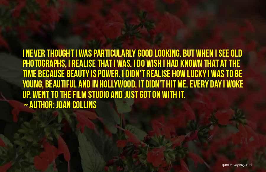 Have A Good Day Beautiful Quotes By Joan Collins