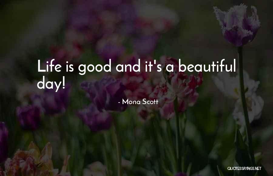 Have A Good Day Beautiful Quotes By Mona Scott