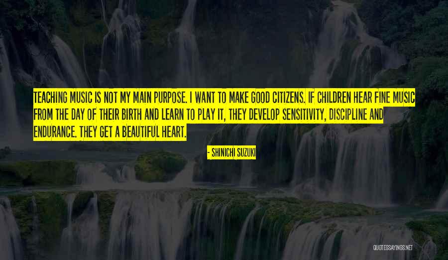 Have A Good Day Beautiful Quotes By Shinichi Suzuki