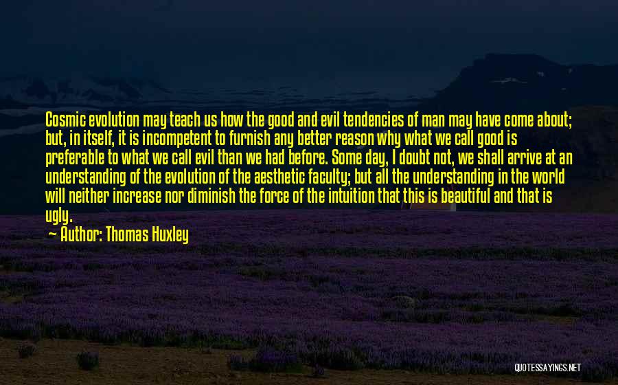 Have A Good Day Beautiful Quotes By Thomas Huxley