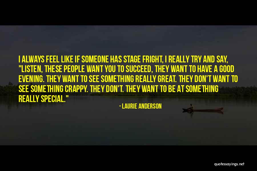 Have A Good Evening Quotes By Laurie Anderson Have A Good Evening Quotes By Laurie Anderson