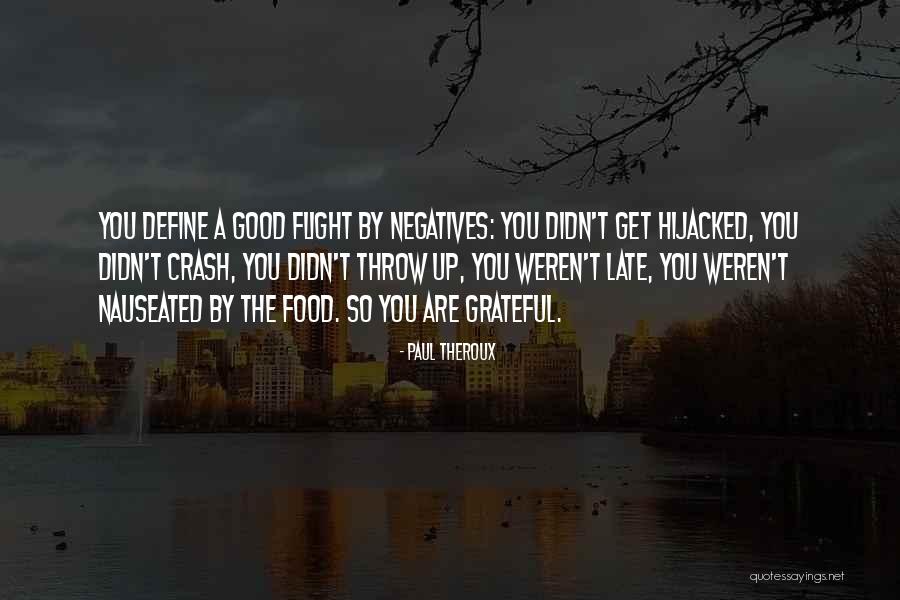 Have A Good Flight Quotes By Paul Theroux Have A Good Flight Quotes By Paul Theroux