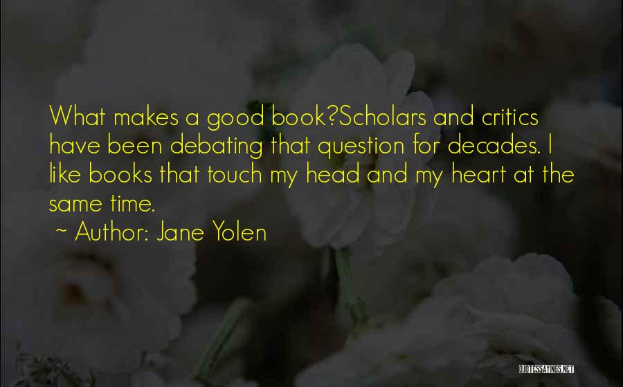 Have A Good Heart Quotes By Jane Yolen