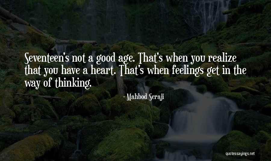 Have A Good Heart Quotes By Mahbod Seraji