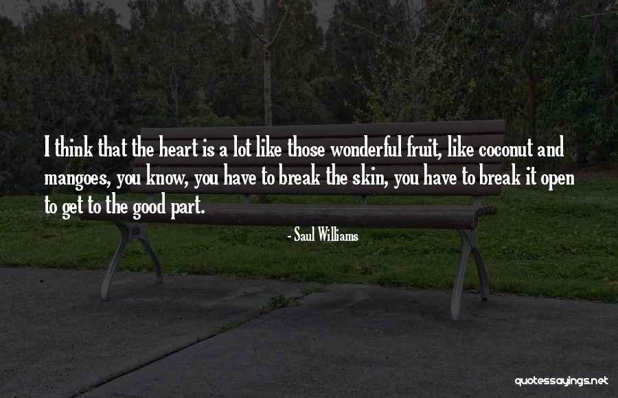 Have A Good Heart Quotes By Saul Williams