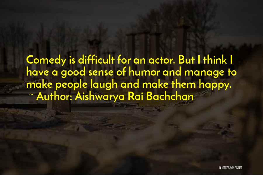 Have A Good Laugh Quotes By Aishwarya Rai Bachchan