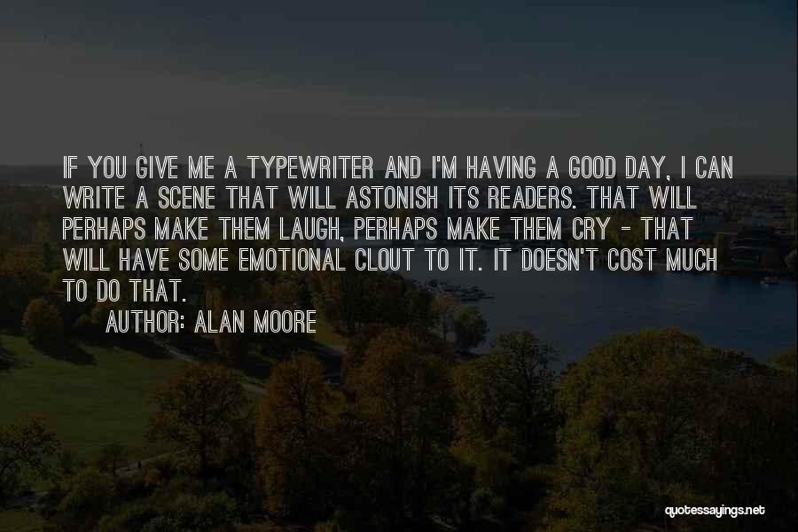 Have A Good Laugh Quotes By Alan Moore