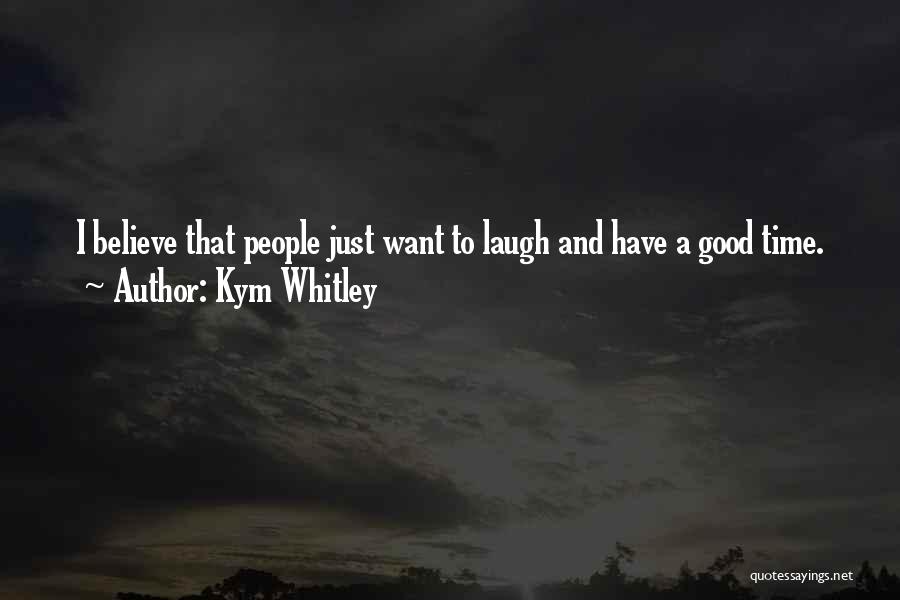 Have A Good Laugh Quotes By Kym Whitley