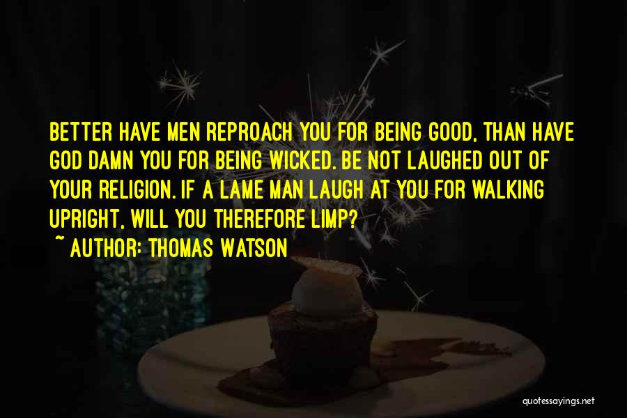 Have A Good Laugh Quotes By Thomas Watson