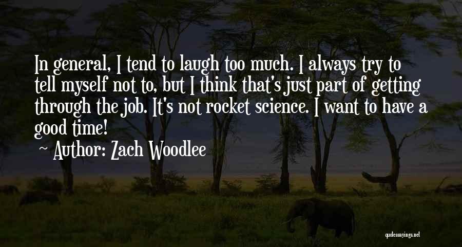 Have A Good Laugh Quotes By Zach Woodlee