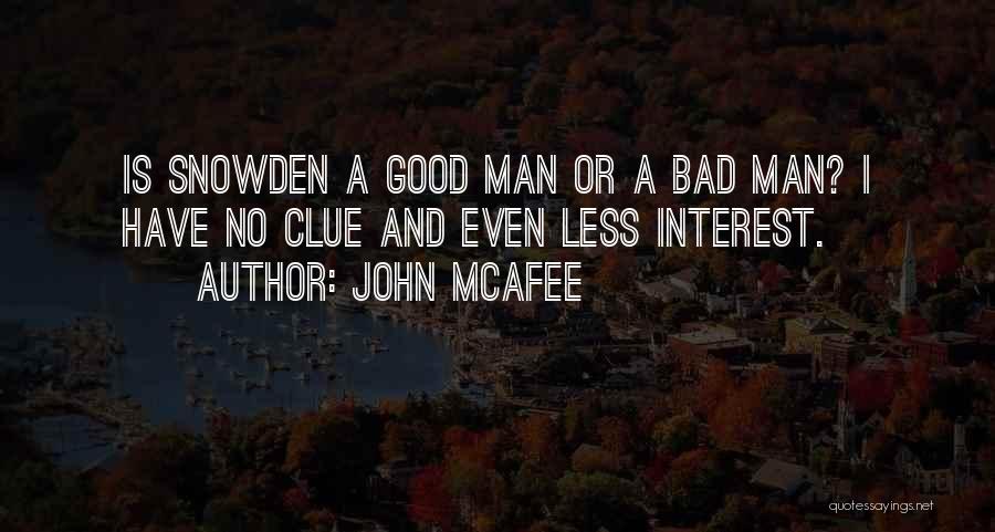 Have A Good Man Quotes By John McAfee