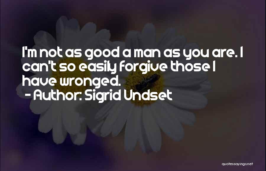 Have A Good Man Quotes By Sigrid Undset