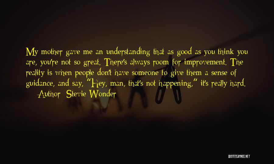 Have A Good Man Quotes By Stevie Wonder