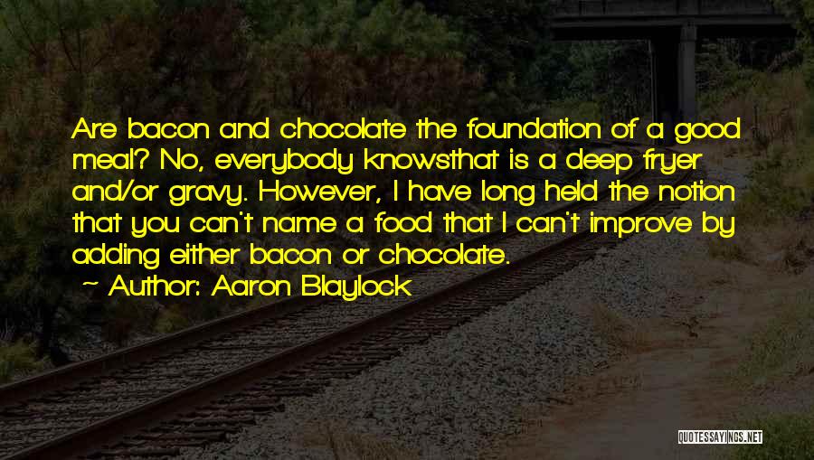 Have A Good Meal Quotes By Aaron Blaylock