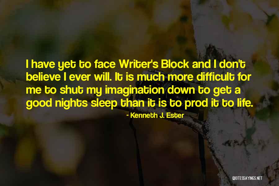 Have A Good Nights Sleep Quotes By Kenneth J. Ester Have A Good Nights Sleep Quotes By Kenneth J. Ester