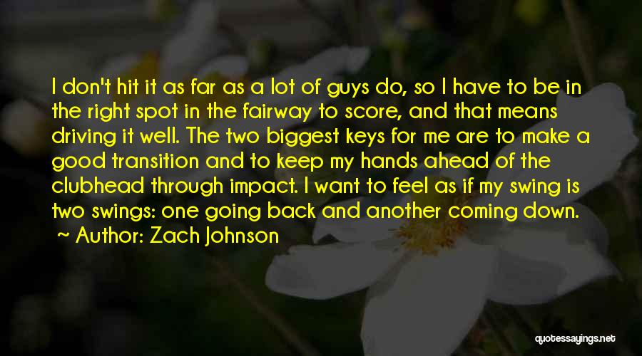 Have A Good One Quotes By Zach Johnson