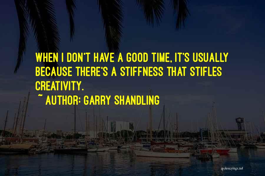 Have A Good Time Quotes By Garry Shandling