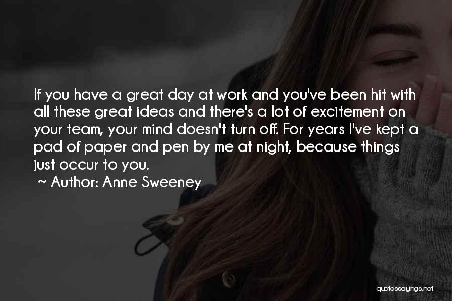 Have A Great Day At Work Quotes By Anne Sweeney