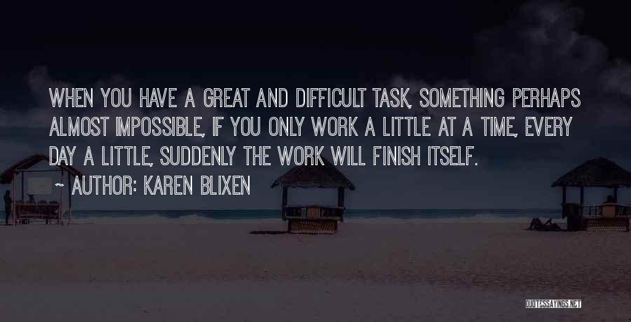 Have A Great Day At Work Quotes By Karen Blixen