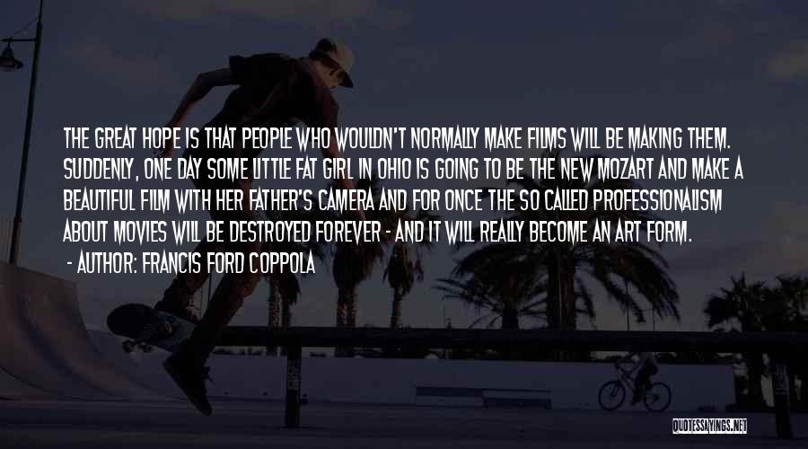 Have A Great Day Beautiful Quotes By Francis Ford Coppola