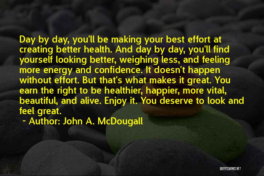 Have A Great Day Beautiful Quotes By John A. McDougall