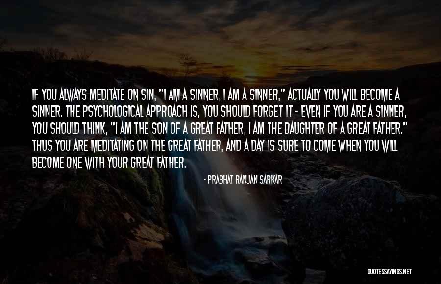 Have A Great Day Son Quotes By Prabhat Ranjan Sarkar Have A Great Day Son Quotes By Prabhat Ranjan Sarkar