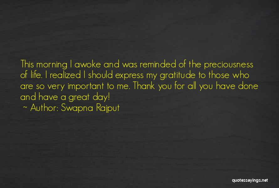 Have A Great Life Quotes By Swapna Rajput