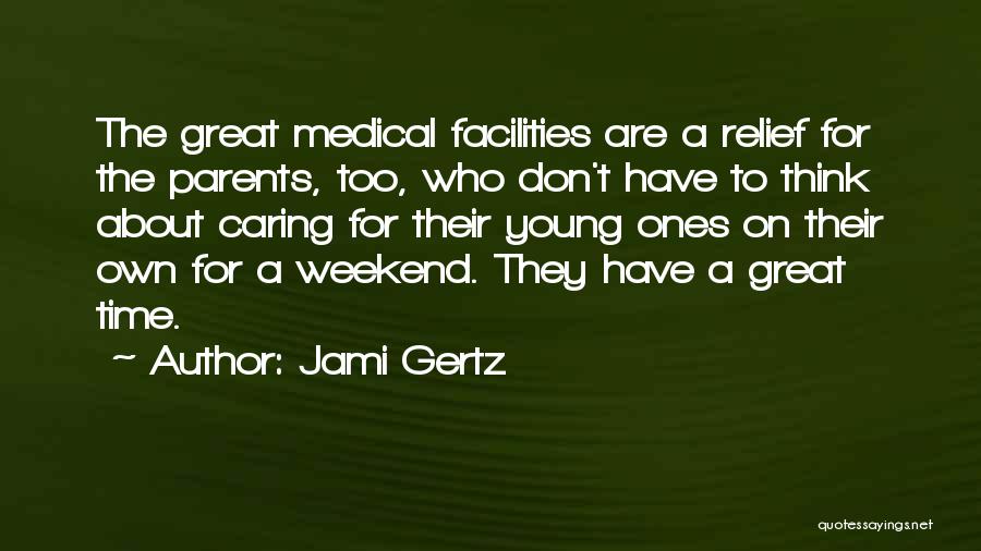 Have A Great Weekend Quotes By Jami Gertz