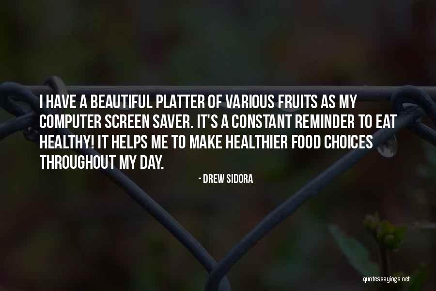 Have A Healthy Day Quotes By Drew Sidora Have A Healthy Day Quotes By Drew Sidora