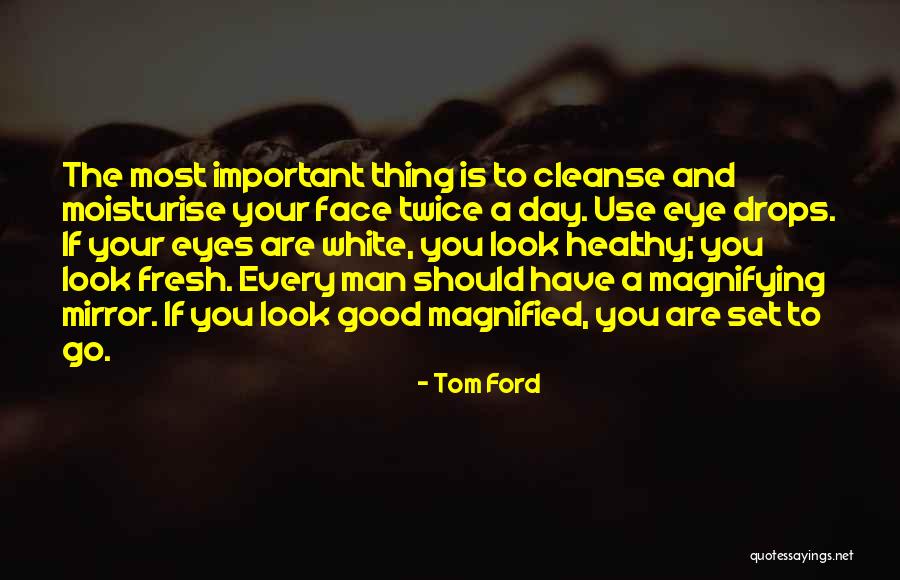 Have A Healthy Day Quotes By Tom Ford Have A Healthy Day Quotes By Tom Ford