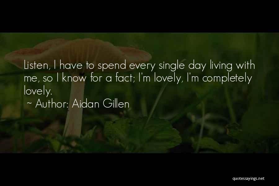 Have A Lovely Day Quotes By Aidan Gillen