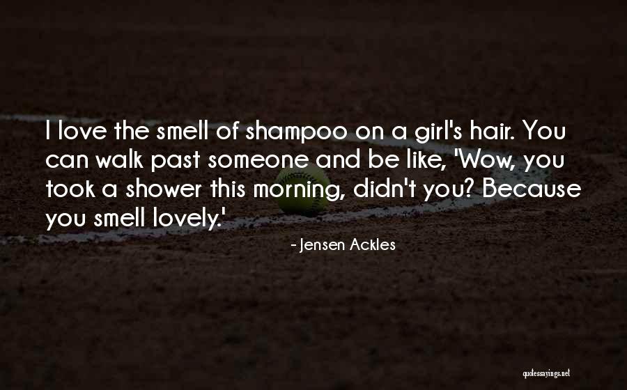 Have A Lovely Morning Quotes By Jensen Ackles