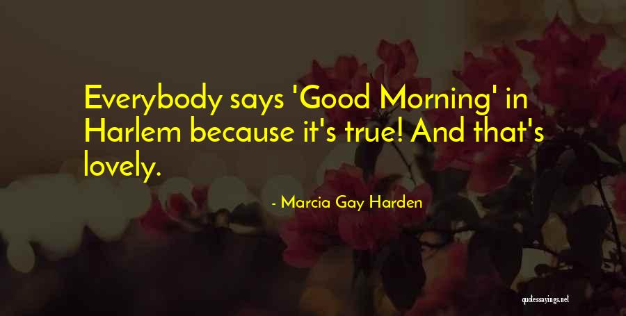 Have A Lovely Morning Quotes By Marcia Gay Harden