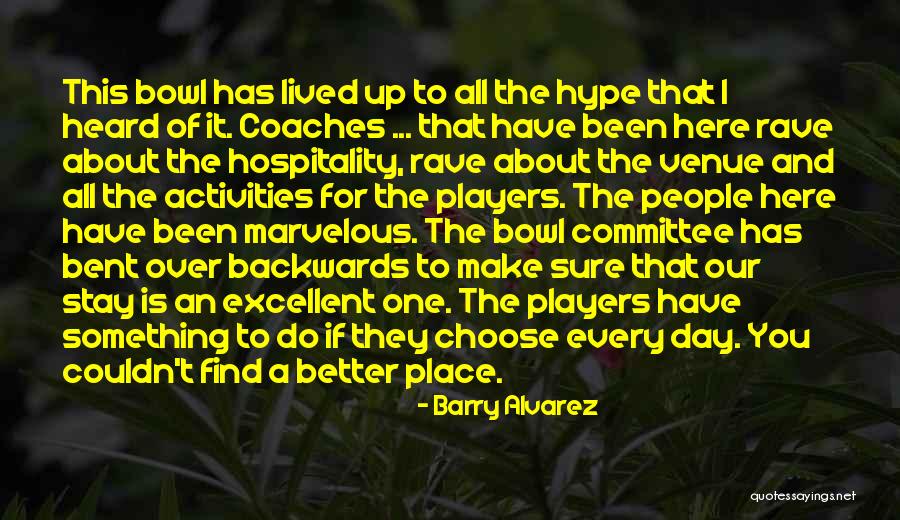Have A Marvelous Day Quotes By Barry Alvarez Have A Marvelous Day Quotes By Barry Alvarez