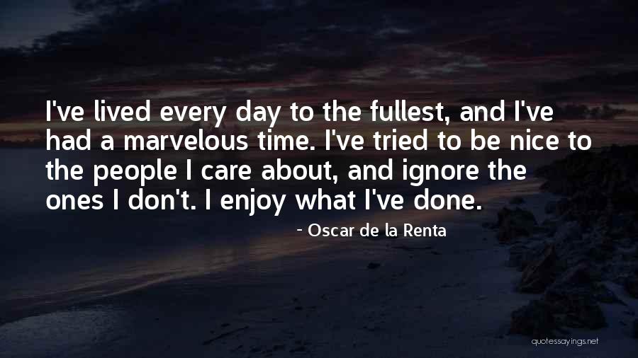 Have A Marvelous Day Quotes By Oscar De La Renta Have A Marvelous Day Quotes By Oscar De La Renta