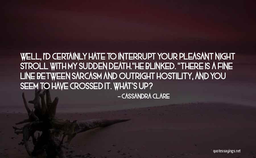 Have A Pleasant Night Quotes By Cassandra Clare