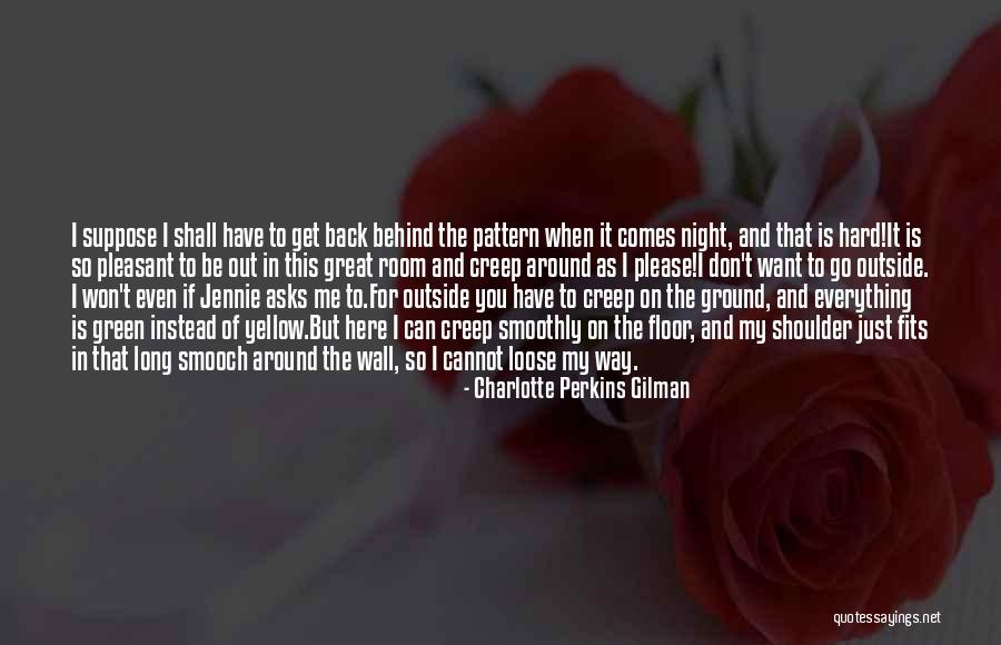 Have A Pleasant Night Quotes By Charlotte Perkins Gilman Have A Pleasant Night Quotes By Charlotte Perkins Gilman