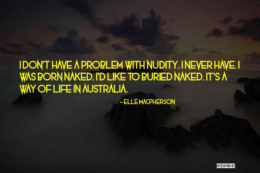 Have A Problem Quotes By Elle Macpherson Have A Problem Quotes By Elle Macpherson